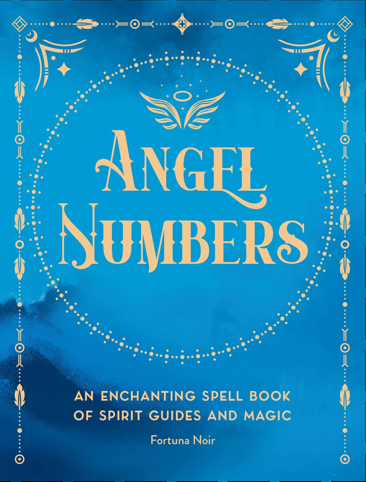 ANGEL NUMBERS: AN ENCHANTING SPELL BOOK (HB)