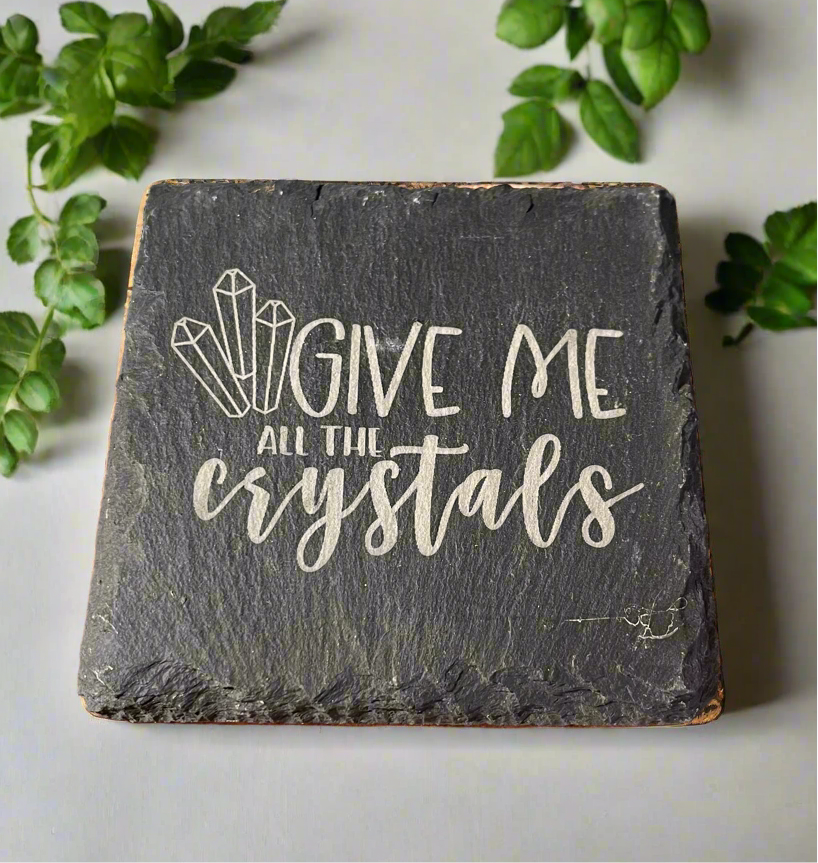 Funny Crystal Slogan Slate Coaster by Curunír Crafts